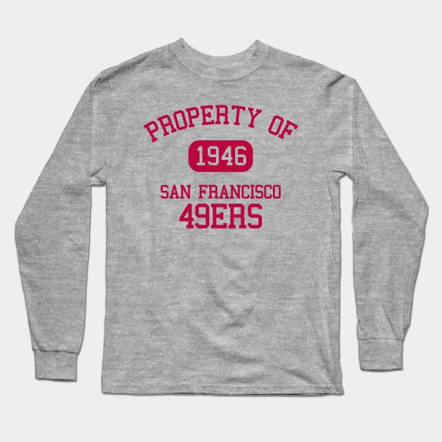 Property of San Francisco 49ers Long Sleeve T-Shirt by Funnyteesforme